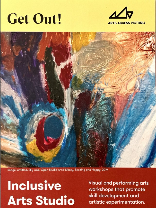 Arts Access Victoria – Inclusive Arts Studio - Get Out - Promotional Flyer