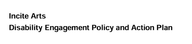 Image of Incite Arts Disability Engagement Policy and Action Plan 2020-25
