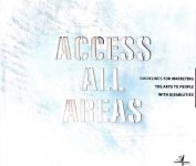 Image of Accessible Arts and Australia Council - Access All Areas: Guidelines for Marketing The Arts to People With Disabilities