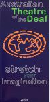 Image of Australian Theatre of The Deaf - Promotional Brochure- Stretch Your Imagination 1996