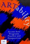 Image of Artability - Access Arts' Programs, Practice and Perspectives